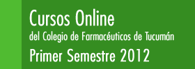 Cursos Online del Colegio de Farmacéuticos de Tucumán - Primer Semestre 2012