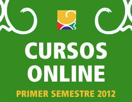 Cursos Online - Primer Semestre 2012