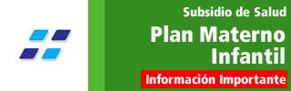 Subsidio de Salud - Plan Materno Infantil