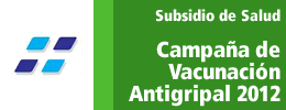 Subsidio de Salud: Campaña de Vacunación Antigripal 2012