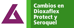 Cambios en Dioxaflex Protect y Seroquel