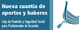 Nueva cuant&iacute;a de aportes y haberes - Caja de Previsi&oacute;n y Seguridad Social para Profesionales de Tucum&aacute;n