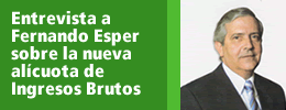 Entrevista a Fernando Esper sobre la nueva alícuota de Ingresos Brutos