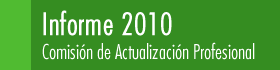 Informe 2010 - Comisión de Actualización Profesional