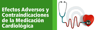 Efectos Adversos y Contraindicaciones de la Medicación Cardiológica