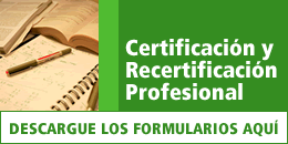Certificación y Recertificación Profesional - Descargue los formularios aquí