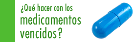 ¿Qué hacer con los medicamentos vencidos?